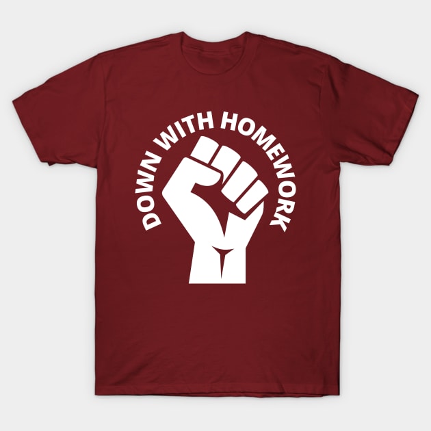 Down With Homework, Funny School Design, T-Shirt by Coralgb